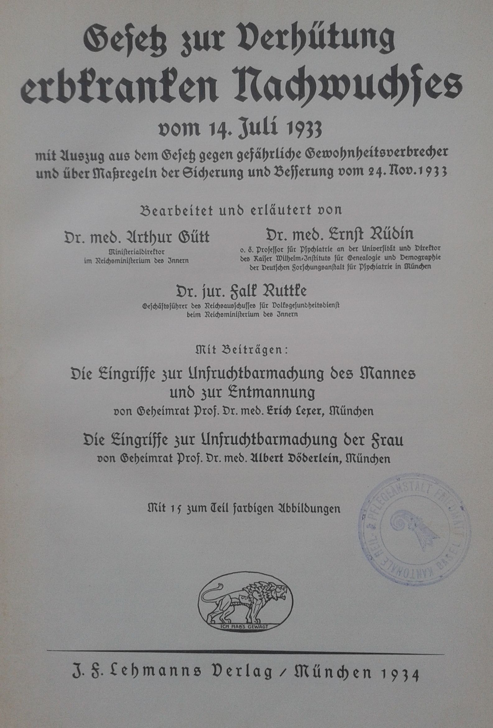 Arthur Gütt / Ernst Rüdin / Falk Ruttke: Gesetz zur Verhütung erbkranken Nachwuchses vom 14. Juli 1933. München 1934.